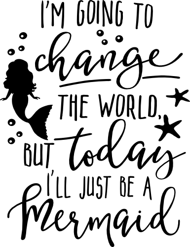 (198-07-1P) I'm Going to Change the World but Today I'll Just be a Mermaid