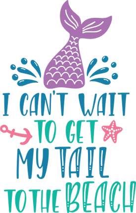 (198-05-B) I Can't Wait to Get My Tail to the Beach