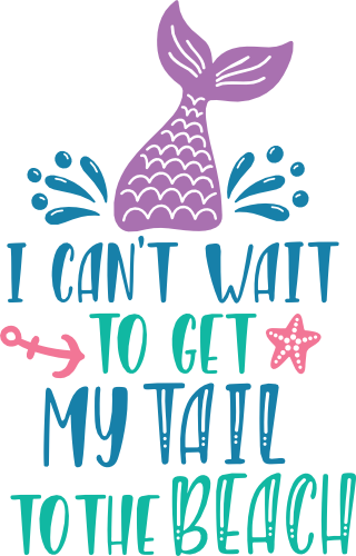 (198-05-B) I Can't Wait to Get My Tail to the Beach