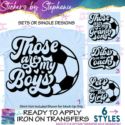 (s2-03-042) Those are My Boys, Girls, Let's Do This, Dibs Coach  Iron-On Transfer