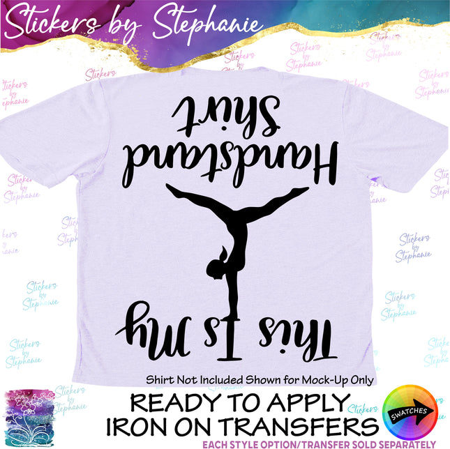 (s2-03-054) This is My Handstand Shirt, Gymnastics  Iron-On Transfer
