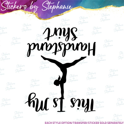 (s2-03-054) This is My Handstand Shirt, Gymnastics  Iron-On Transfer
