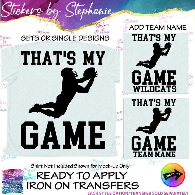 (s2-03-061) That's My Game, Football, Team Name Iron-On Transfer