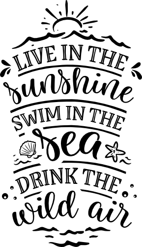 (204-01-2U) Live in the Sunshine Swim in the Sea Drink the Wild Air