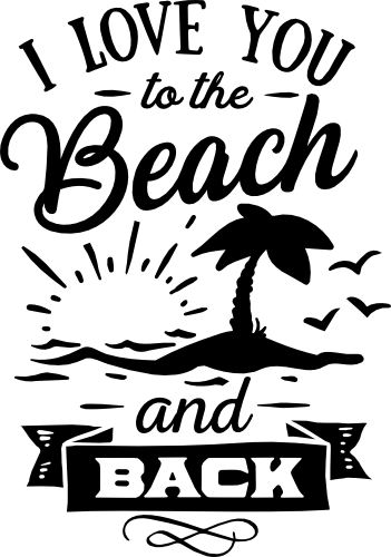 (204-01-1X) I Love You to the Beach and Back