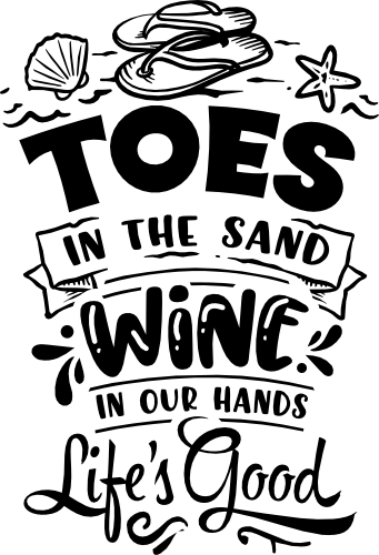 (204-01-1Y) Toes in the Sand Wine in Our Hands Life's Good