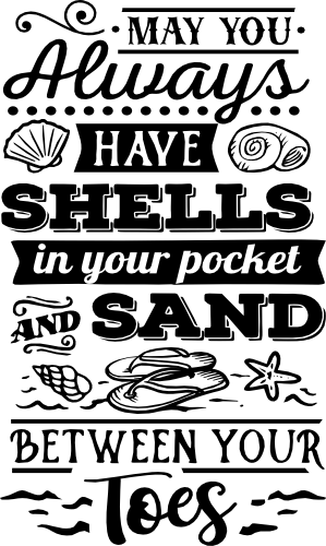 (204-01-2Z) May You Always Have Shells in your Pocket and Sand Between Your Toes