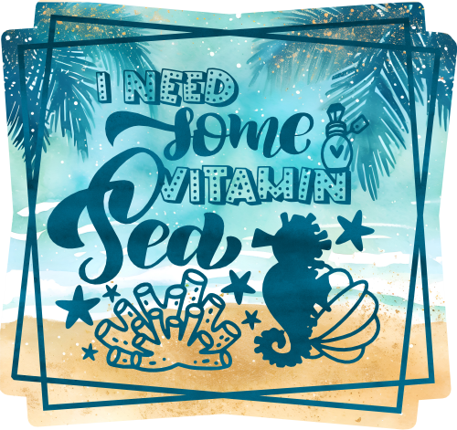 (204-03-1F) I Need Some Vitamin Sea