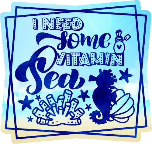 (204-03-1F) I Need Some Vitamin Sea