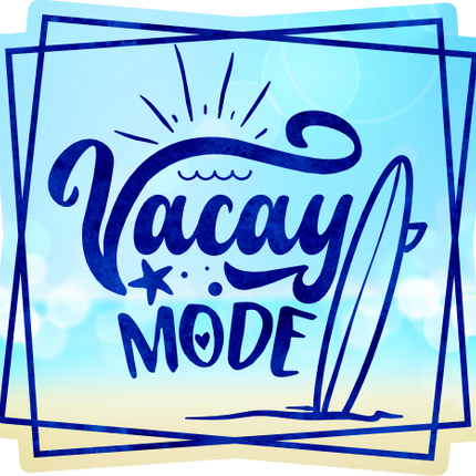 (204-03-2F) Vacay Mode