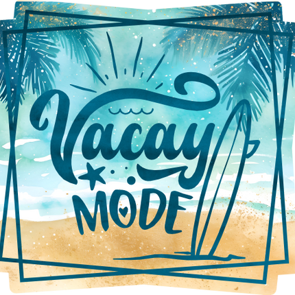 (204-03-2F) Vacay Mode