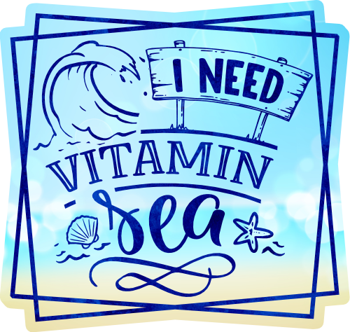 (204-03-1H) I Need Vitamin Sea