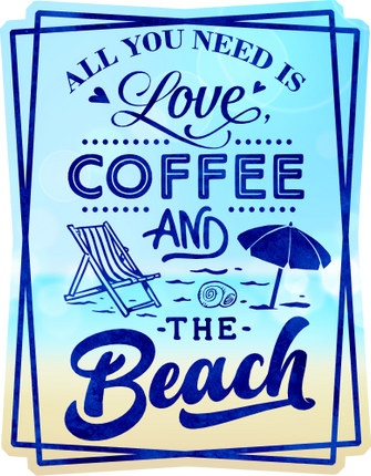(204-03-2L) All Your Need is Coffee and the Beach