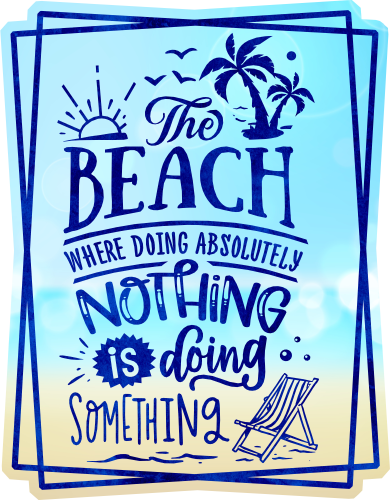 (204-03-2N) The Beach Where Doing Absolutely Nothing is Doing Something