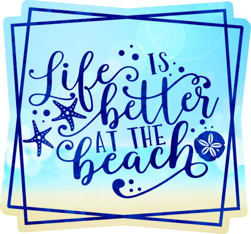 (204-03-1V) Life is Better at the Beach