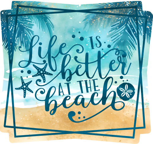 (204-03-1V) Life is Better at the Beach
