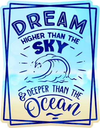 (204-03-2W) Dream Higher than the Sky & Deeper than the Ocean