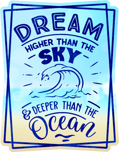 (204-03-2W) Dream Higher than the Sky & Deeper than the Ocean