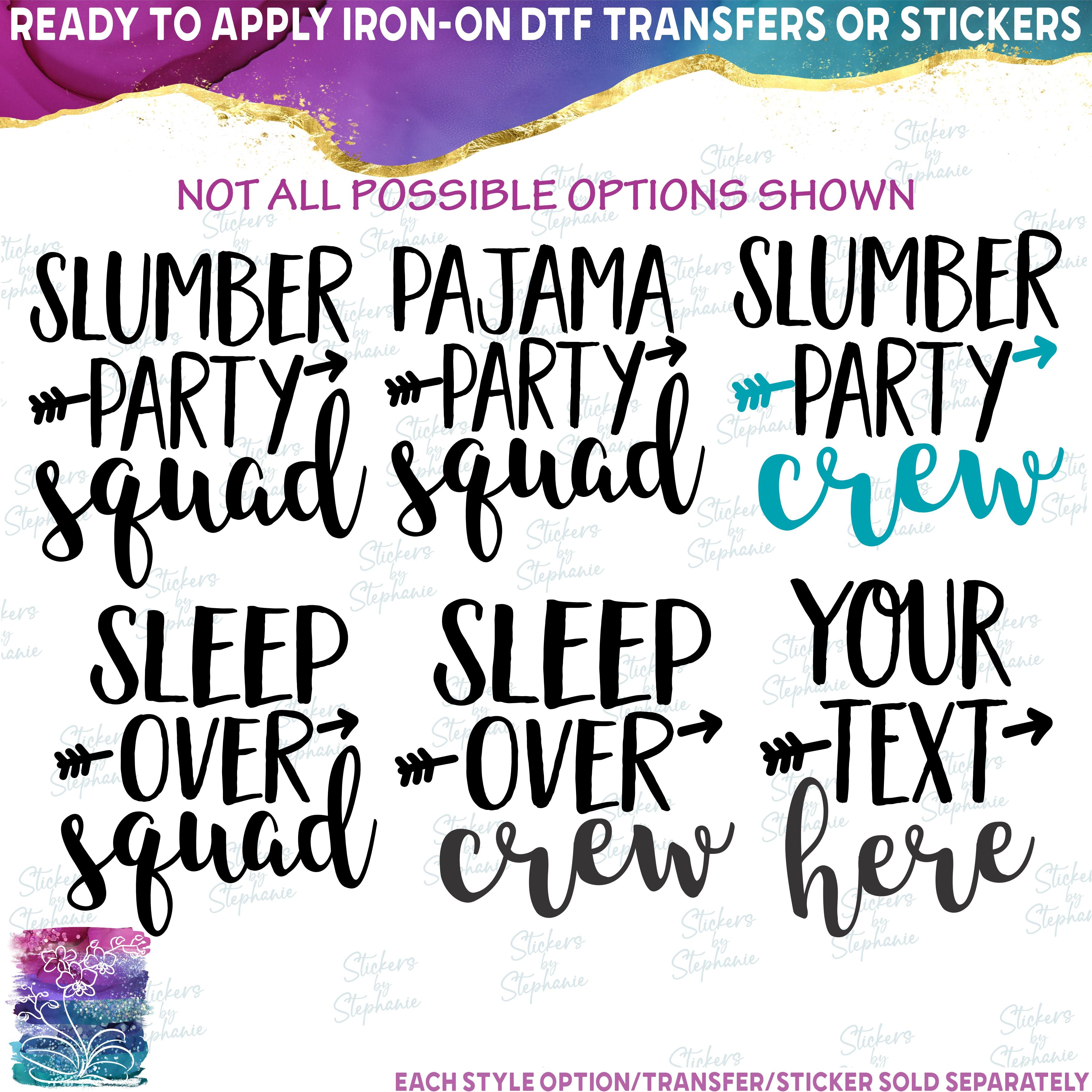 (s217-D) Slumber, Sleep Over, Pajama, Party, Squad Crew Custom Text
