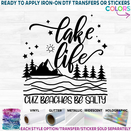 (s224-3E) Lake Life Cuz Beaches Be Salty Printed Heat Transfer or Sticker