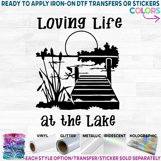 (s224-3F) Loving Life at the Lake Printed Heat Transfer or Sticker