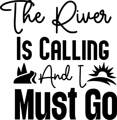 (224-03-H) The River is Calling and I Must Go