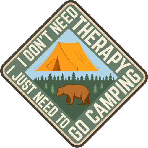 (228-02-1Y) I Don't Need Therapy I Just Need to Go Camping