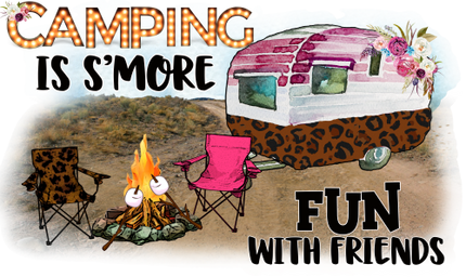 (228-04-T) Camping is S'more Fun with Friends