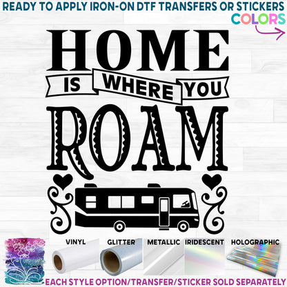 (s228-9W) Home is Where you Roam RV Class A Motorhome Printed Heat Transfer or Sticker