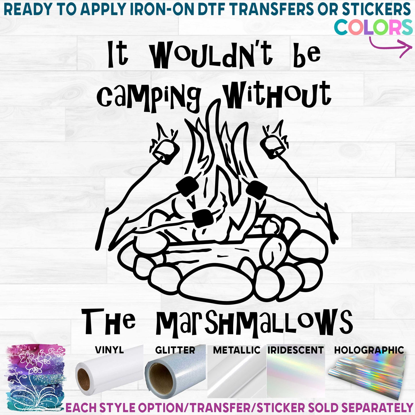 (s228-4P) It Wouldn't Be Camping without the Marshmallows Printed Heat Transfer or Sticker