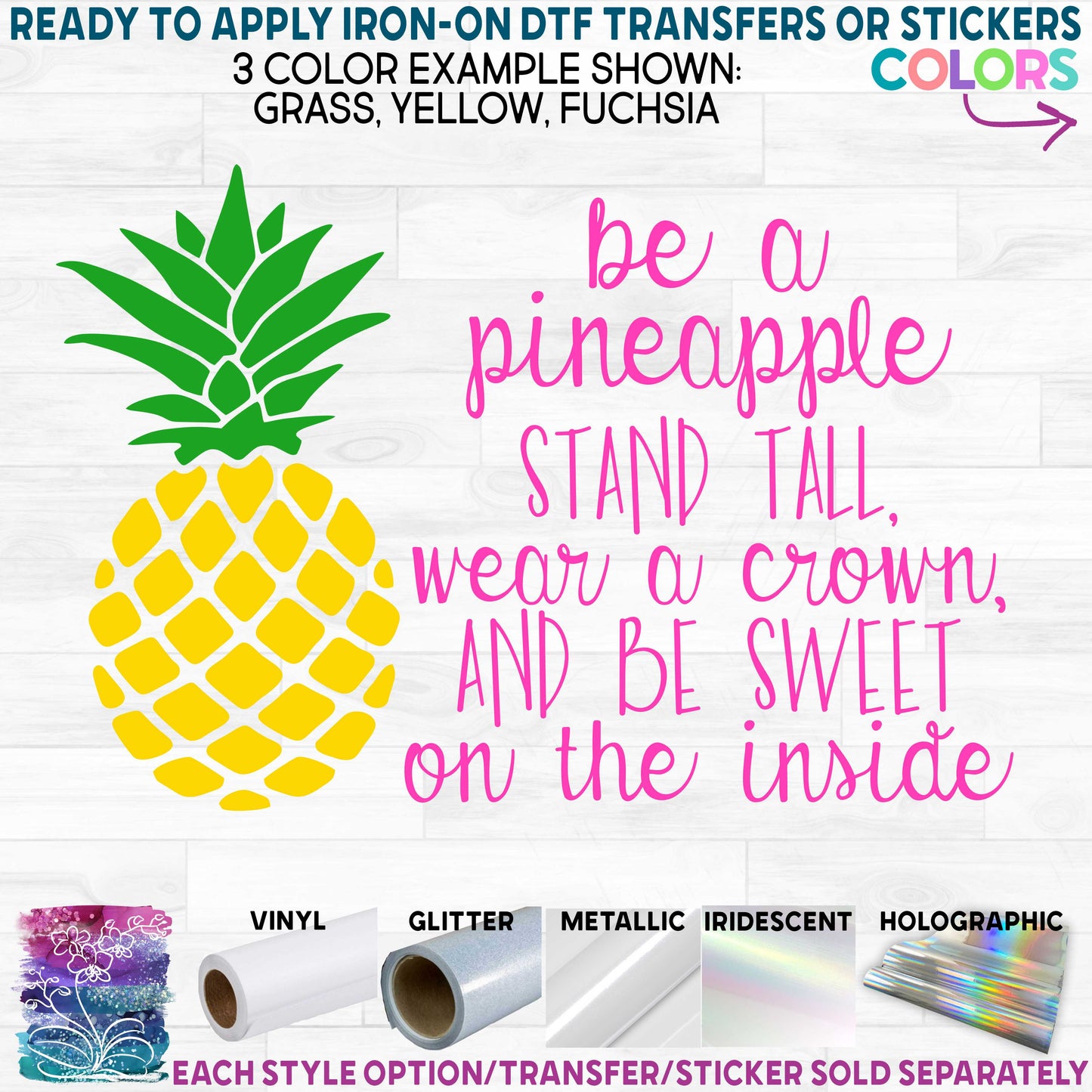 (s230-6A) Be a Pineapple Stand Tall Wear a Crown and Be Sweet on the Inside Tropical Printed Heat Transfer or Sticker