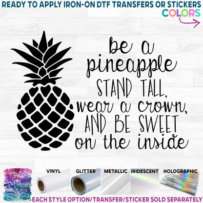 (s230-6A) Be a Pineapple Stand Tall Wear a Crown and Be Sweet on the Inside Tropical Printed Heat Transfer or Sticker