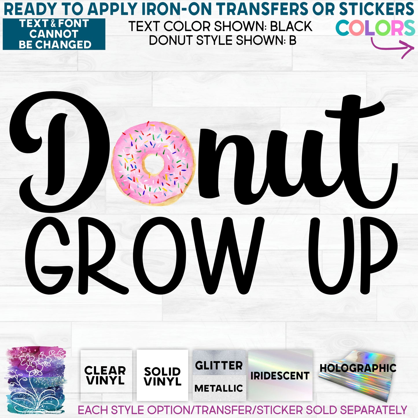 (s242-9D) Donut Grow Up Watercolor Glitter or Vinyl Iron-On Transfer or Sticker
