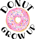(s242-8) Donut Grow Up Custom Text 82 Donut Style Options