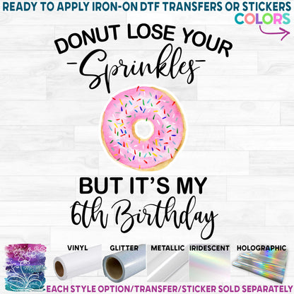 (s242-6) Donut Lose Your Sprinkles It's My Custom Birthday