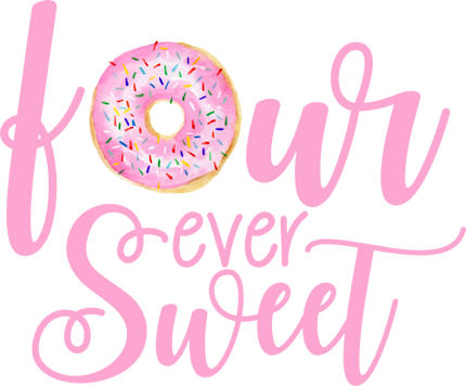 (s242-2) Four Ever Sweet 82 Donut Style Options