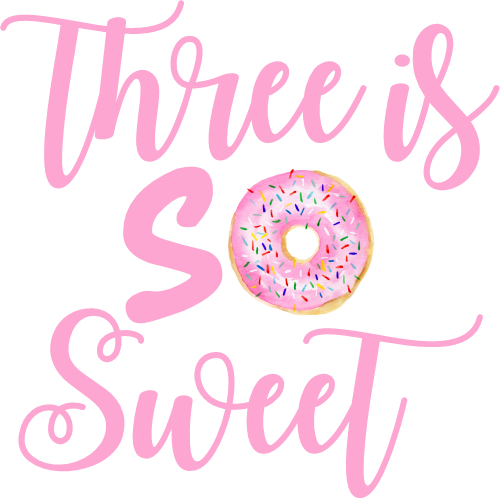 (s242-3) Three is So Sweet, any age, 82 Donut Style Options