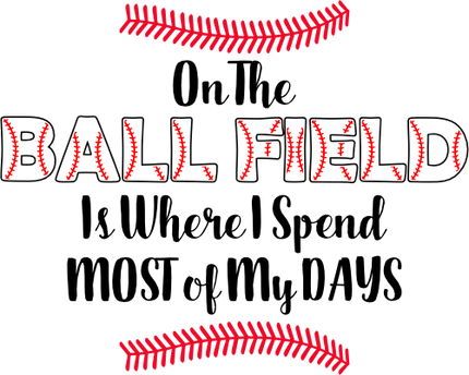 (041-04-2C) Baseball On the Ballfield is Where I Spend Most of My Days Iron-On Transfer