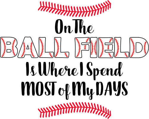 (s243-3) On the Ballfield is Where I Spend Most of My Days Baseball