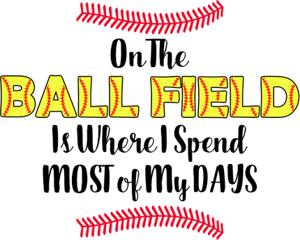 (041-04-2C) Softball On the Ballfield is Where I Spend Most of My Days