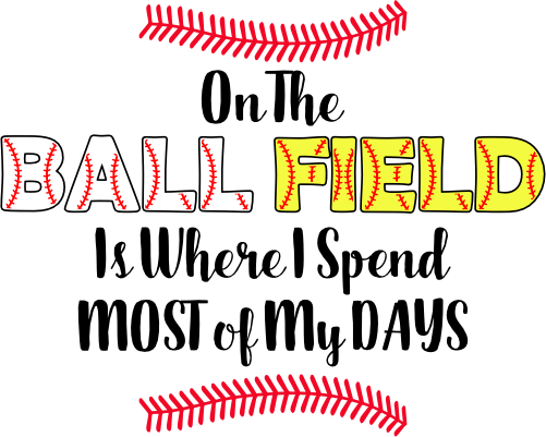 (s243-3) On the Ballfield is Where I Spend Most of My Days Baseball