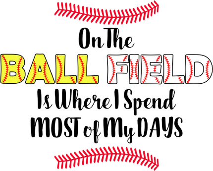 (041-04-2C) Softball/Baseball On the Ballfield is Where I Spend Most of My Days