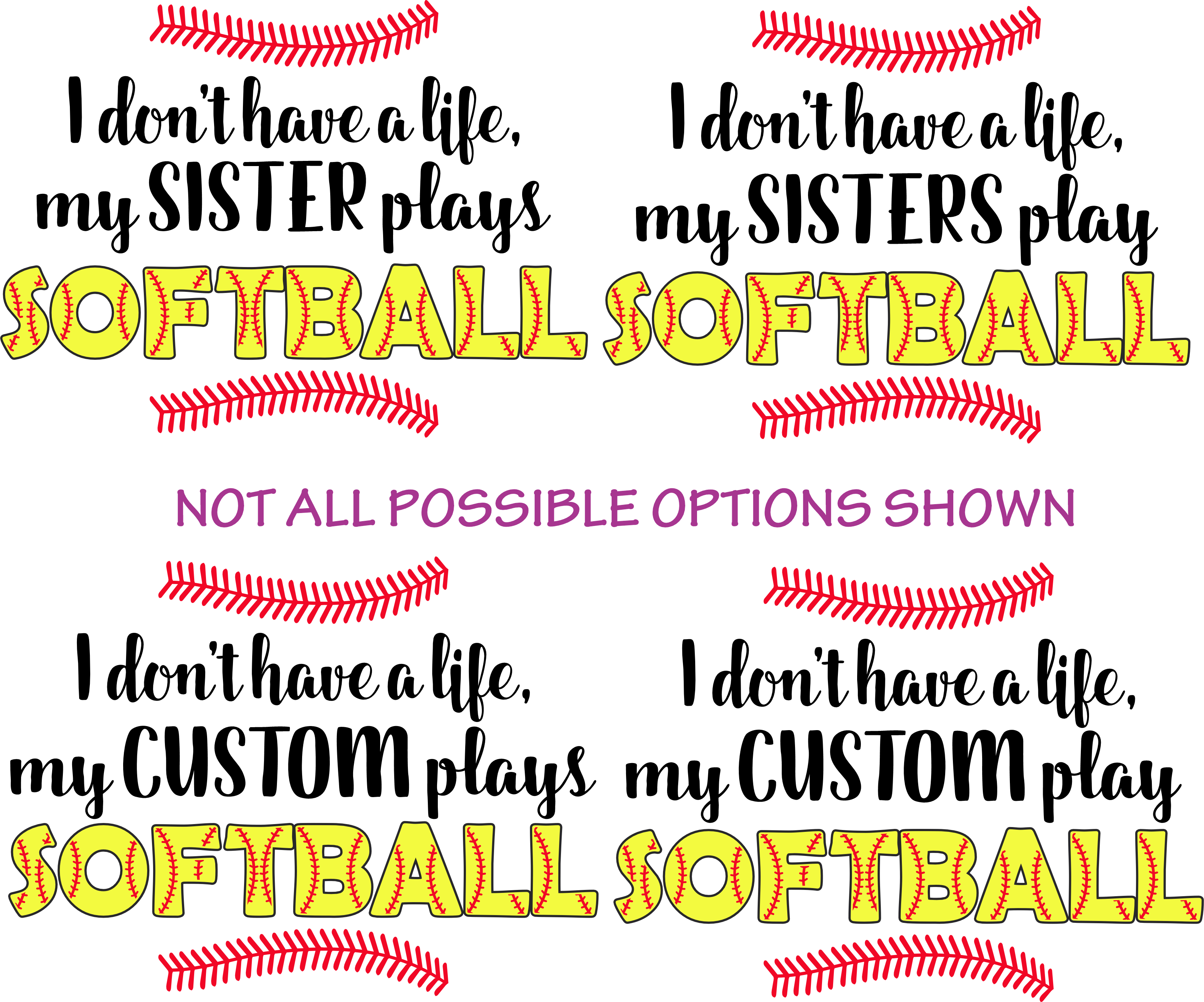 (s243-2) I don't have a Life my Sister Plays Softball Custom