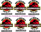 (s244-C12) Don't Mess with Mommysaurus You'll Get Jurassicked, Family Dinosaur