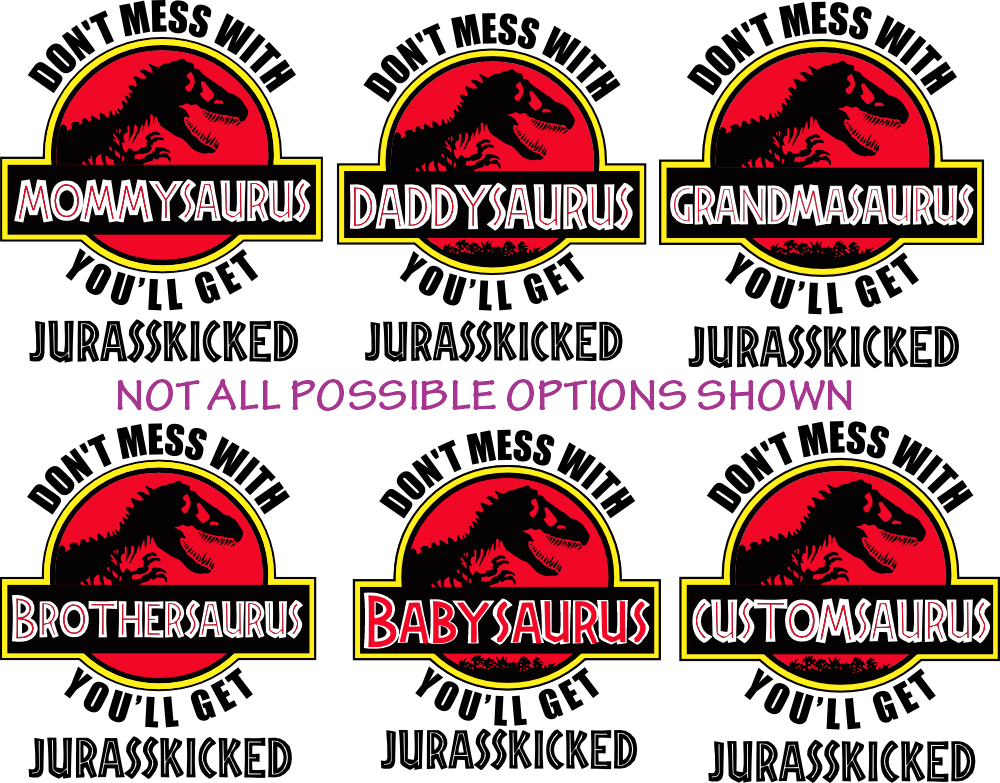 (s244-C12) Don't Mess with Mommysaurus You'll Get Jurassicked, Family Dinosaur
