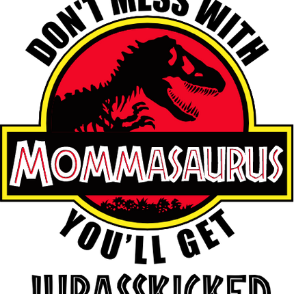 (244-07-C12-2) Don't Mess with You'll Get Jurassicked