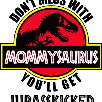 (244-07-C12-2) Don't Mess with You'll Get Jurassicked