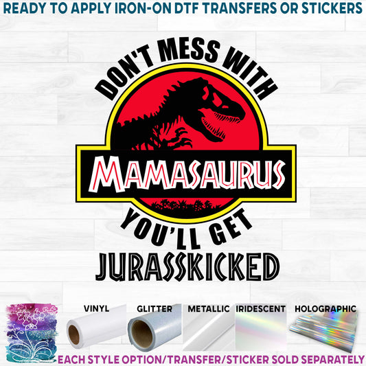 (s244-C12) Don't Mess with Mommysaurus You'll Get Jurassicked, Family Dinosaur