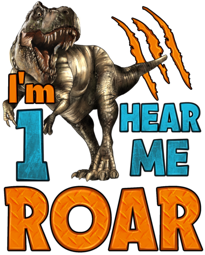(s244-C17) I'm 1 Hear Me Roar Dinosaur T Rex Tyrannosaurus
