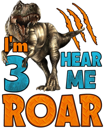 (244-05-F) I'm 4 Hear Me Roar Dinosaur T Rex Tyrannosaurus